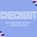 Instagram Checkout: cos’è e come funziona